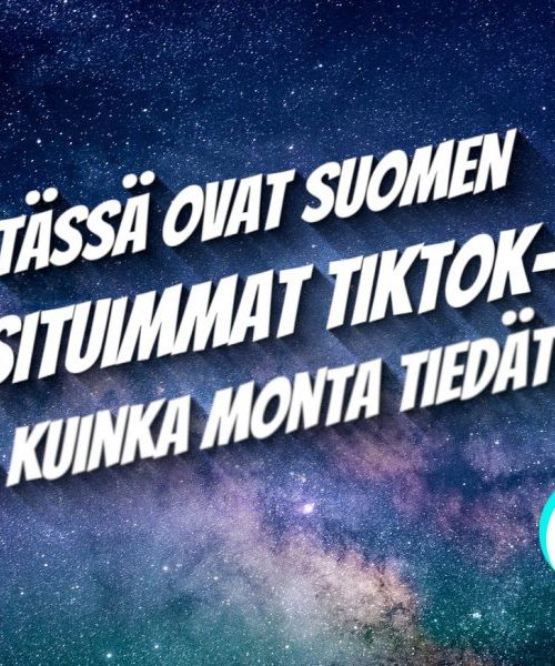 Tässä ovat Suomen suosituimmat TikTok-tilit – kuinka monta tiedät?